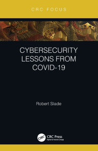 Title: Cybersecurity Lessons from CoVID-19, Author: Robert Slade