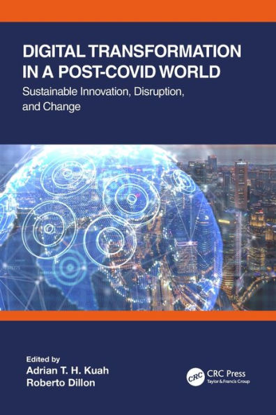 Digital Transformation a Post-Covid World: Sustainable Innovation, Disruption, and Change