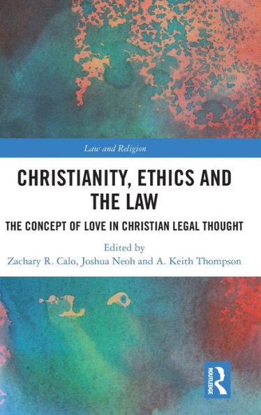 Christianity, Ethics and The Law: Concept of Love Christian Legal Thought