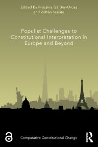 Title: Populist Challenges to Constitutional Interpretation in Europe and Beyond, Author: Fruzsina Gárdos-Orosz