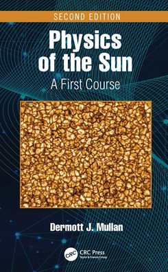 Physics of the Sun: A First Course