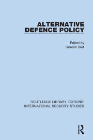 Title: Alternative Defence Policy, Author: Gordon Burt