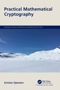 Title: Practical Mathematical Cryptography, Author: Kristian Gjøsteen