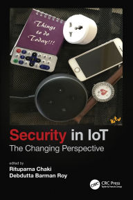 Title: Security in IoT: The Changing Perspective, Author: Rituparna Chaki