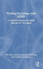 Thriving in College with ADHD: A Cognitive-Behavioral Skills Manual for Therapists