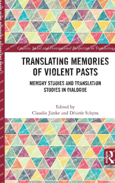 Translating Memories of Violent Pasts: Memory Studies and Translation Dialogue