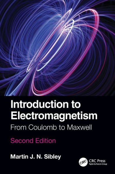 Introduction to Electromagnetism: From Coulomb Maxwell