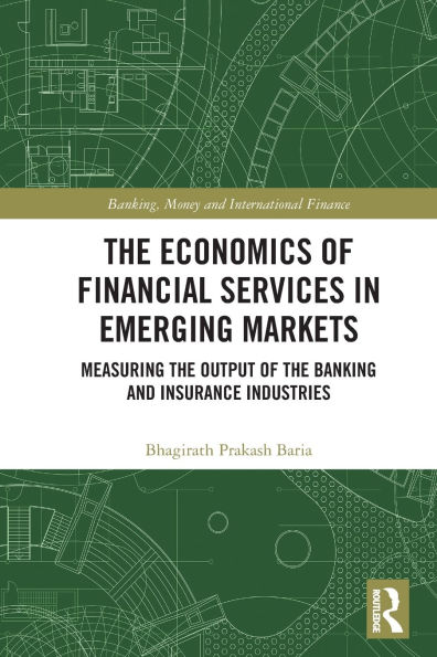 the Economics of Financial Services Emerging Markets: Measuring Output Banking and Insurance Industries