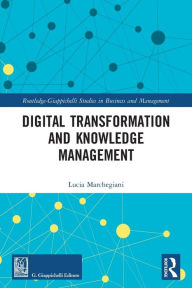 Title: Digital Transformation and Knowledge Management, Author: Lucia Marchegiani