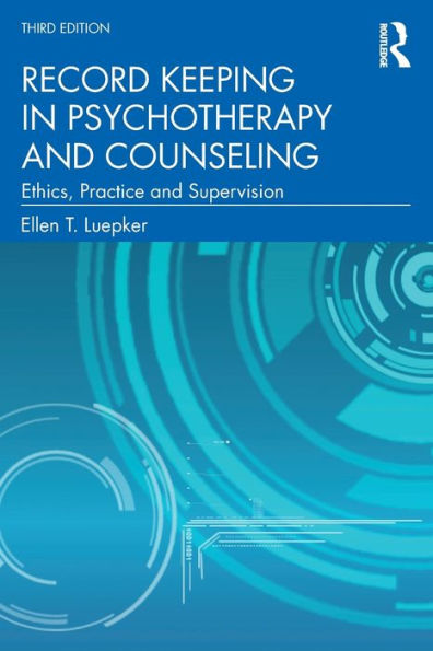 Record Keeping Psychotherapy and Counseling: Ethics, Practice Supervision