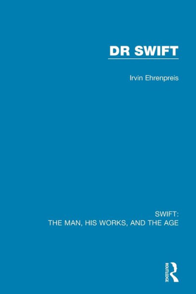 Swift: the Man, his Works, and Age: Volume Two: Dr Swift