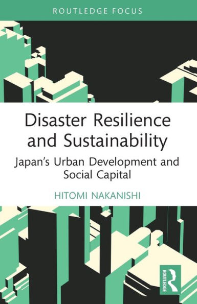 Disaster Resilience and Sustainability: Japan's Urban Development Social Capital