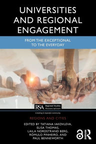 Title: Universities and Regional Engagement: From the Exceptional to the Everyday, Author: Tatiana Iakovleva
