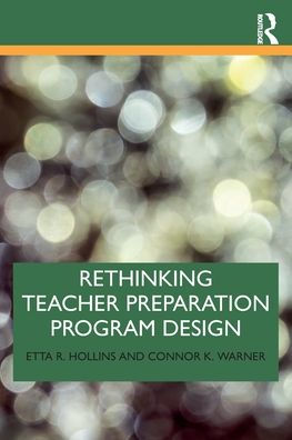 Rethinking Teacher Preparation Program Design