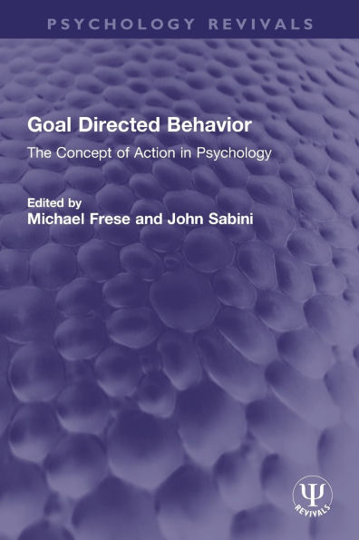 Goal Directed Behavior: The Concept of Action in Psychology