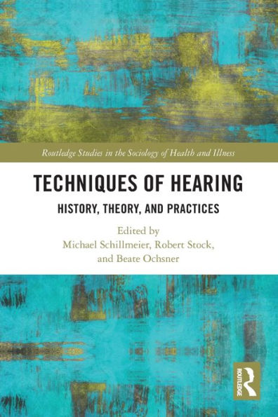 Techniques of Hearing: History, Theory and Practices