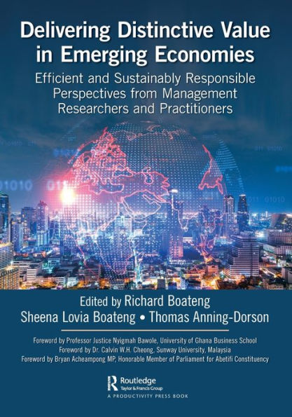 Delivering Distinctive Value Emerging Economies: Efficient and Sustainably Responsible Perspectives from Management Researchers Practitioners