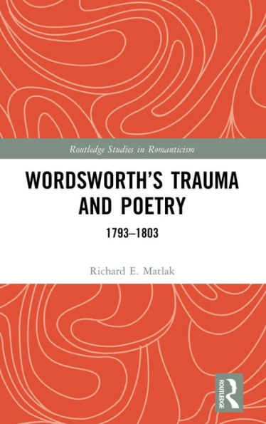 Wordsworth's Trauma and Poetry: 1793-1803