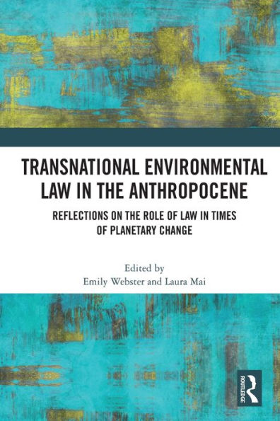Transnational Environmental Law the Anthropocene: Reflections on Role of Times Planetary Change