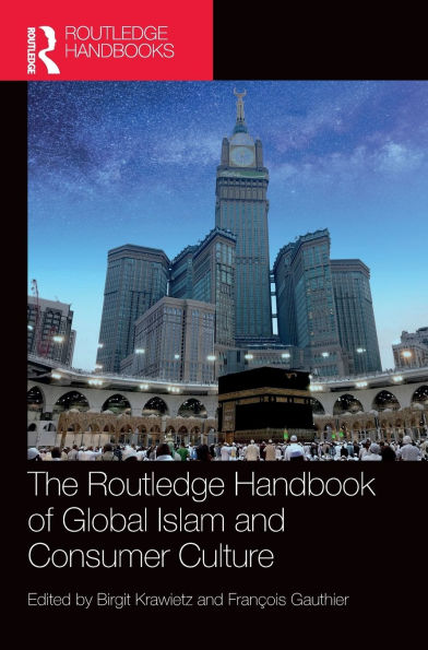 The Routledge Handbook of Global Islam and Consumer Culture