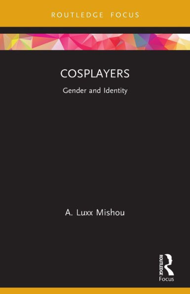 Cosplayers: Gender and Identity