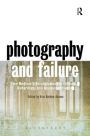 Photography and Failure: One Medium's Entanglement with Flops, Underdogs and Disappointments