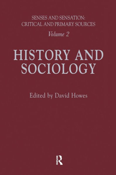 Senses and Sensation: Vol 2: History Sociology