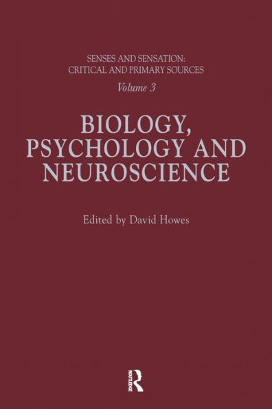 Senses and Sensation: Vol 3: Biology, Psychology and Neuroscience