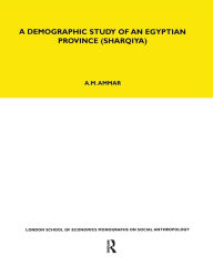 Title: A Demographic Study of an Egyptian Province (Sharquiya), Author: A. M. Ammar