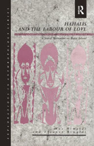 Title: Hahalis and the Labour of Love: A Social Movement on Buka Island, Author: Max Rimoldi