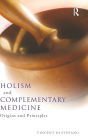 Holism and Complementary Medicine: Origins and principles