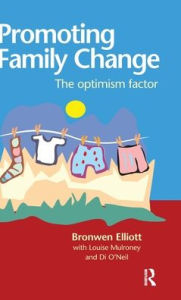 Title: Promoting Family Change: The optimism factor, Author: Bronwen Elliott