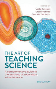 Title: The Art of Teaching Science: A comprehensive guide to the teaching of secondary school science, Author: Vaille Dawson