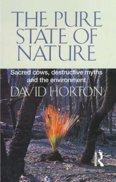 the Pure State of Nature: Sacred cows, destructive myths and environment