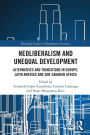 Neoliberalism and Unequal Development: Alternatives and Transitions in Europe, Latin America and Sub-Saharan Africa