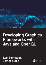 Title: Developing Graphics Frameworks with Java and OpenGL, Author: Lee Stemkoski