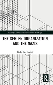 Free download of books for ipad The Gehlen Organization and the Nazis 9781040421765 by Badis Ben Redjeb
