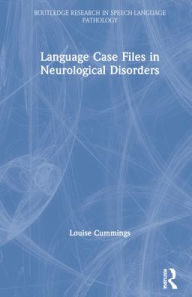 Title: Language Case Files in Neurological Disorders, Author: Louise Cummings