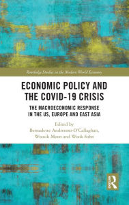 Title: Economic Policy and the Covid-19 Crisis: The Macroeconomic Response in the US, Europe and East Asia, Author: Bernadette Andreosso-O'Callaghan