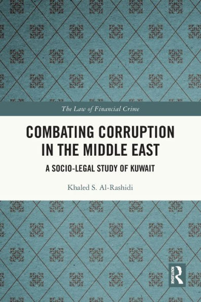 Combating Corruption the Middle East: A Socio-Legal Study of Kuwait