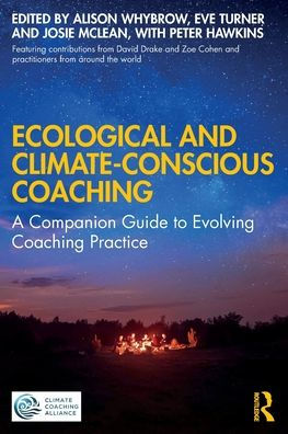 Ecological and Climate-Conscious Coaching: A Companion Guide to Evolving Coaching Practice