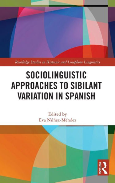 Sociolinguistic Approaches to Sibilant Variation Spanish