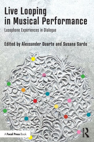 Live Looping Musical Performance: Lusophone Experiences Dialogue