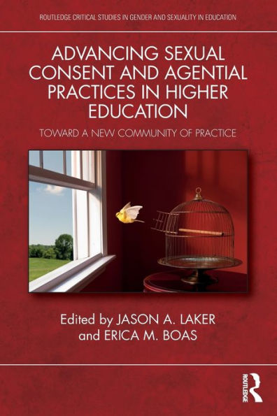 Advancing Sexual Consent and Agential Practices Higher Education: Toward a New Community of Practice