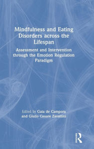 Title: Mindfulness and Eating Disorders across the Lifespan: Assessment and Intervention through the Emotion Regulation Paradigm, Author: Gaia de Campora