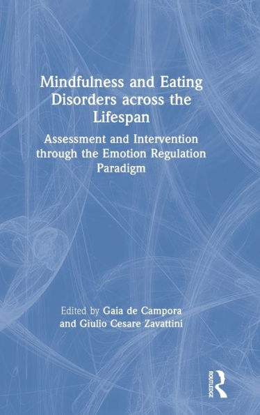 Mindfulness and Eating Disorders across the Lifespan: Assessment and Intervention through the Emotion Regulation Paradigm