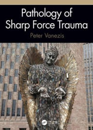 Title: Pathology of Sharp Force Trauma, Author: Peter Vanezis