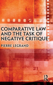 Title: Comparative Law and the Task of Negative Critique, Author: Pierre Legrand