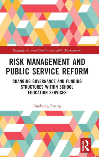 Risk Management and Public Service Reform: Changing Governance Funding Structures within School Education Services