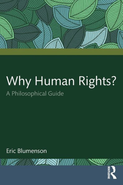 Why Human Rights?: A Philosophical Guide
